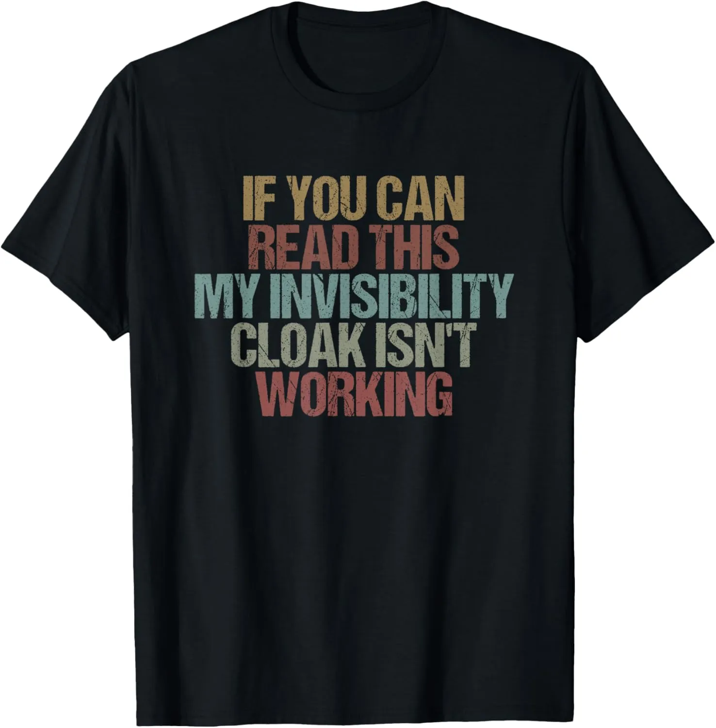 Cloak Isn't Working T-Shirt