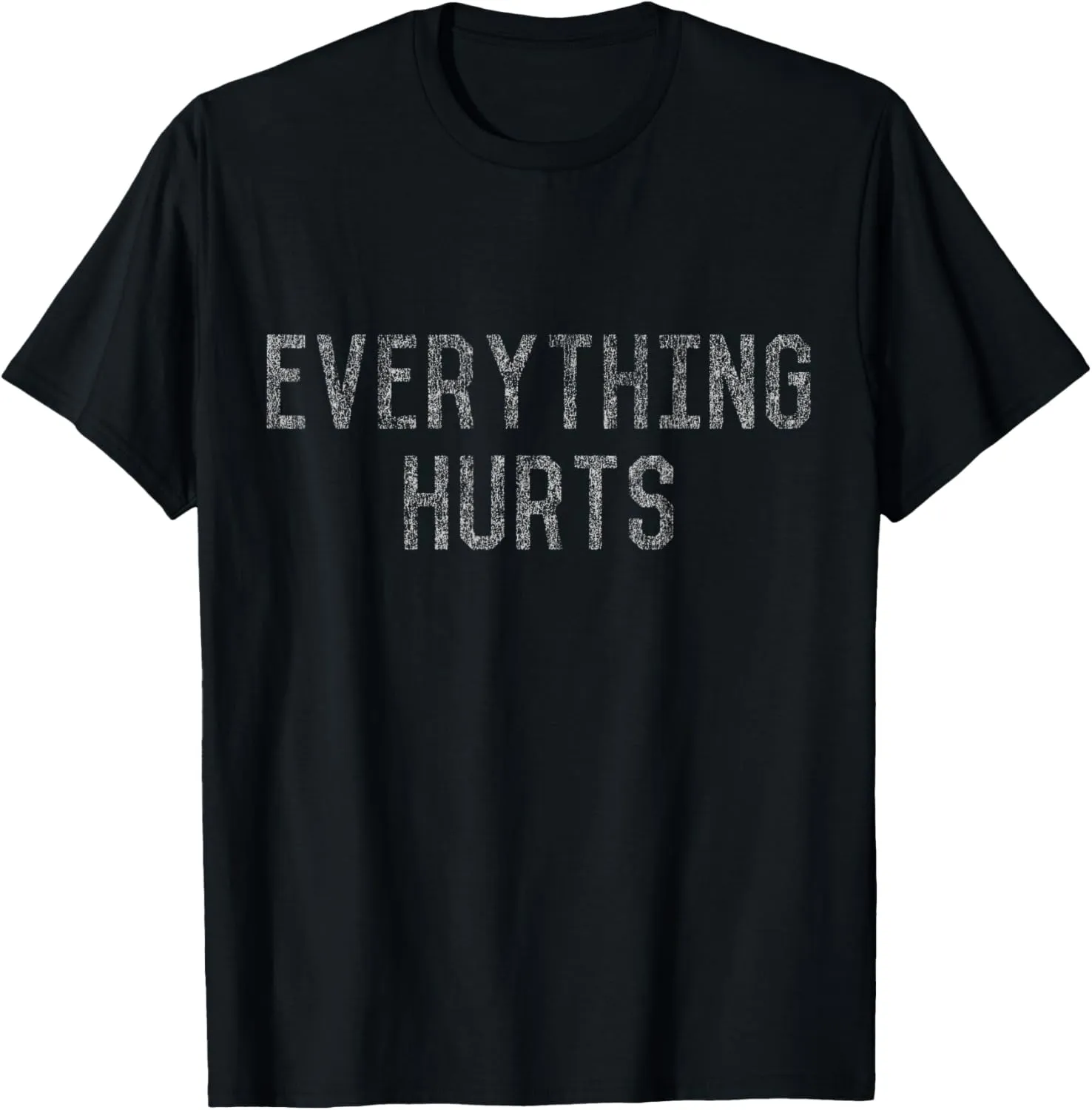 Workout Everything Hurts T-Shirt